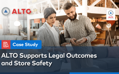 Case Study: ALTO Supports Legal Outcomes and Store Safety