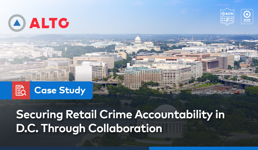 Case Study: Securing Retail Crime Accountability in D.C. Through Collaboration